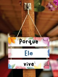 Quadro plaquinha decorativa com 3 partes e barbante (Porque Ele vive) 