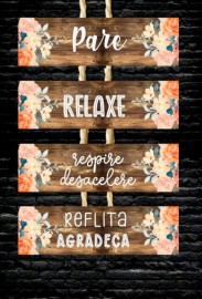 Placa corda frases madeiras com 4 partes ( Pare / Relaxe/ Respire ) , cada